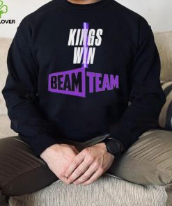 Sacramento Kings Kings Win Beam Team hoodie, sweater, longsleeve, shirt v-neck, t-shirt