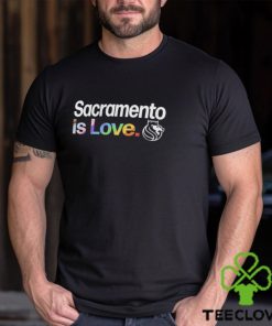 Sacramento Kings is love city pride shirt