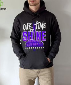 Sacramento Kings our time to Shine Stadium 2023 shirt