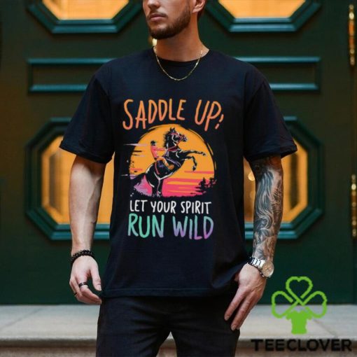 Saddle Up Let’s your spirit run wild horse racing sunset retro T Shirt