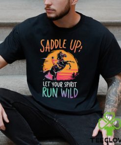 Saddle Up Let’s your spirit run wild horse racing sunset retro T Shirt