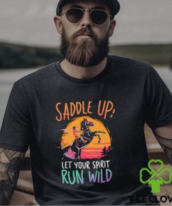 Saddle Up Let’s your spirit run wild horse racing sunset retro T Shirt