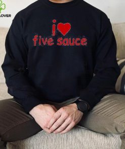 Sadstreet Merch I Love Five Sauce Tee Shirts 1 Sadstreet Merch I Love Five Sauce Tee Shirts