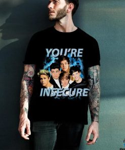 Sadstreet You’re Insecurity Shirt