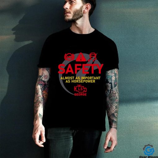 Safety almost as important as horsepower hoodie, sweater, longsleeve, shirt v-neck, t-shirt