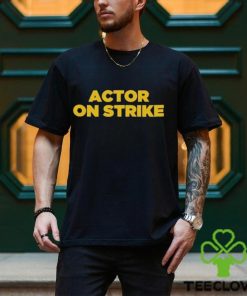 Sag Aftra Actor on Strike shirt