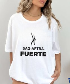 Sag Aftra Fuerte Shirt