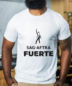 Sag Aftra Fuerte Shirt