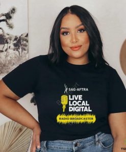 Sag Aftra Live Local Digital Radio Broadcaster Shirt