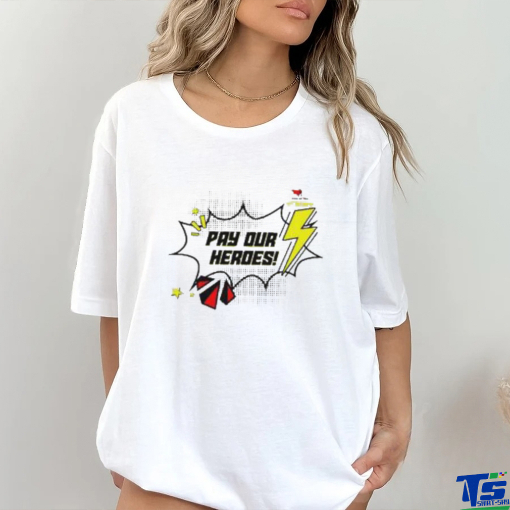 Sag Aftra Strong Pay Our Heroes Shirt Sag Aftra Strong Pay Our Heroes Shirt