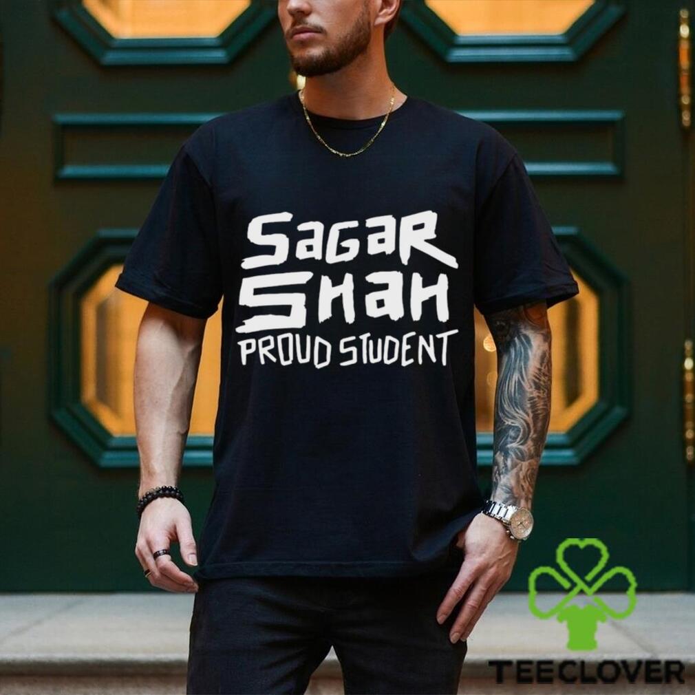 Sagar shah proud student shirt Sagar shah proud student shirt
