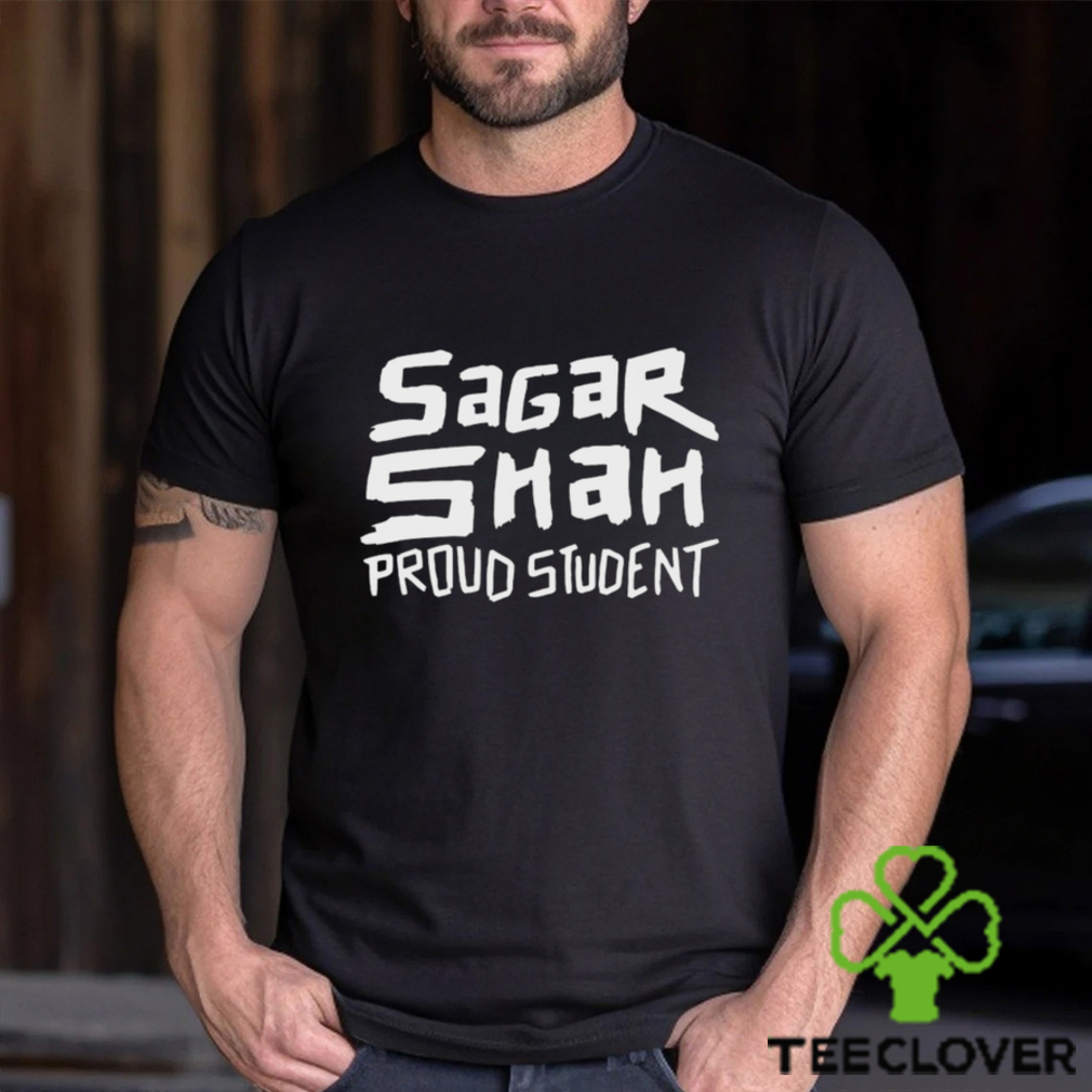 Sagar shah proud student shirt Sagar shah proud student shirt