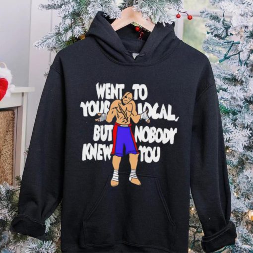 Sagat went to your local but nobody knew you hoodie, sweater, longsleeve, shirt v-neck, t-shirt