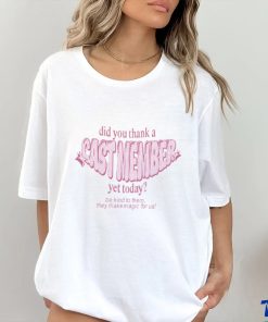 Sageandsprout Did You Thank A Cast Member Yet Today Shirt