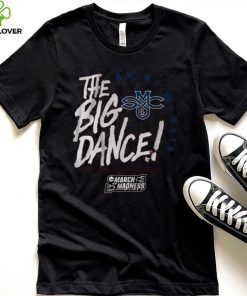 Saint Mary's The Big Dance Shirt