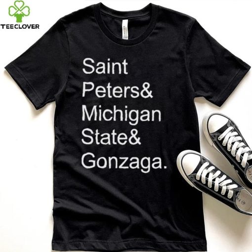 Saint Peters and Michigan State and Gonzaga 2022 shirt