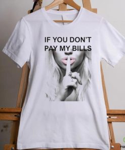 Sall Grover If You Dont Pay My Bills Shirt