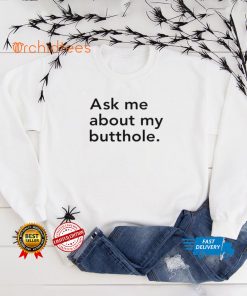 Sam Ask Me About My Butthole Shirt tee