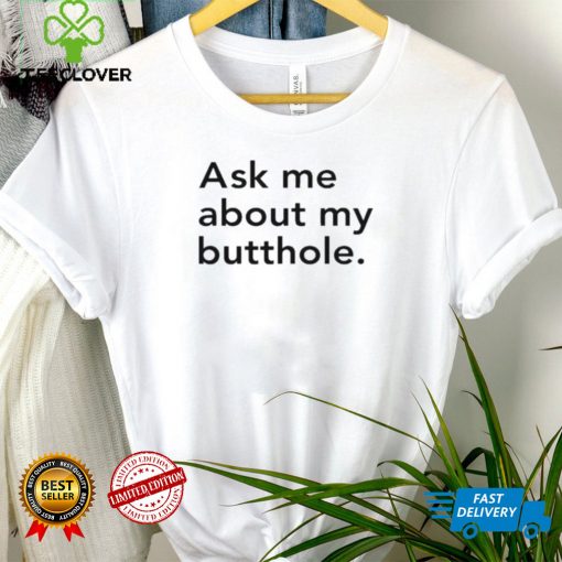 Sam Ask Me About My Butthole Shirt tee