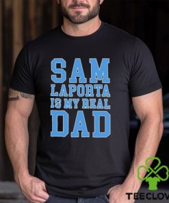 Sam Laporta Is My Real Dad Sweathoodie, sweater, longsleeve, shirt v-neck, t-shirt Sweathoodie, sweater, longsleeve, shirt v-neck, t-shirt