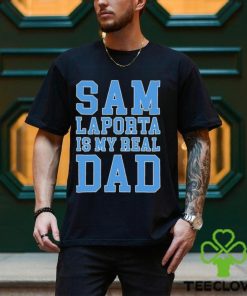 Sam Laporta Is My Real Dad Sweathoodie, sweater, longsleeve, shirt v-neck, t-shirt Sweathoodie, sweater, longsleeve, shirt v-neck, t-shirt