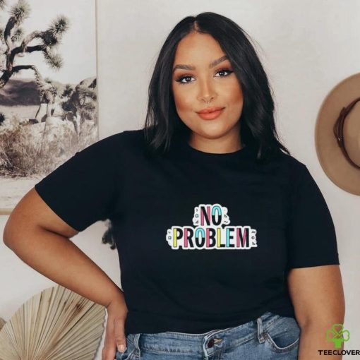 Sam Reich No Problem Shirt