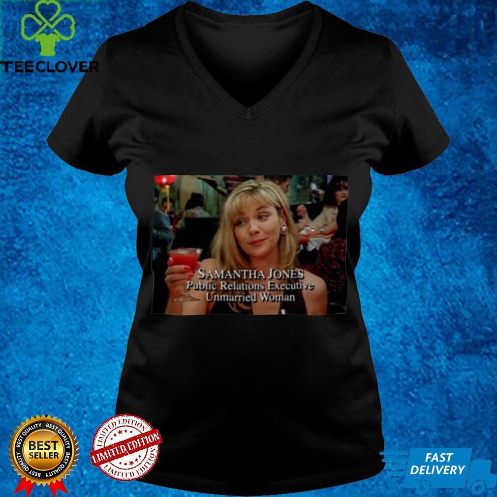 Samantha Jones Public Relations Executive Unmarried Woman T Shirt