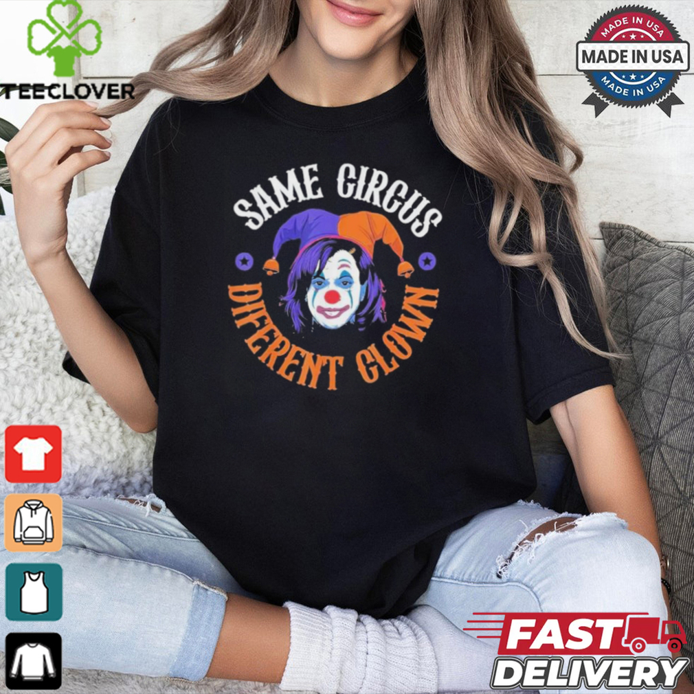 Same Circus Different Clown Kamala Harris Halloween Shirt Same Circus Different Clown Kamala Harris Halloween Shirt