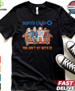 Sam’s club you can’t sit with us Voorhees Myers Pennywise and Krueger Halloween shirt