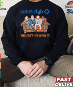 Sam’s club you can’t sit with us Voorhees Myers Pennywise and Krueger Halloween shirt 3 Sam’s club you can’t sit with us Voorhees Myers Pennywise and Krueger Halloween shirt