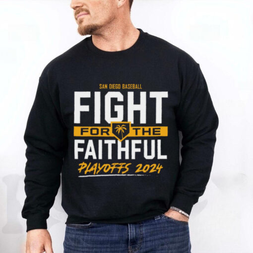 San Diego Baseball Fight For The Faithful – 2024 Playoffs t hoodie, sweater, longsleeve, shirt v-neck, t-shirt