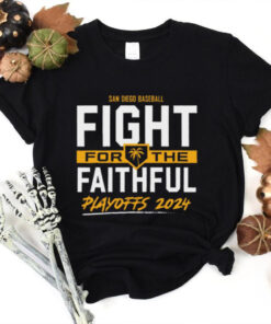 San Diego Baseball Fight For The Faithful – 2024 Playoffs t hoodie, sweater, longsleeve, shirt v-neck, t-shirt