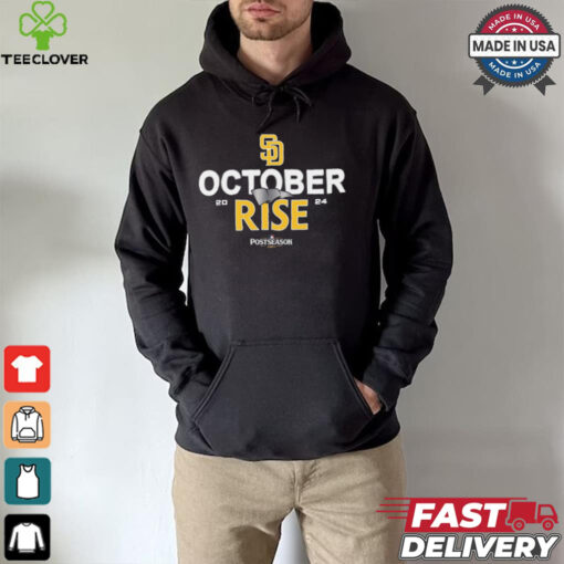 San Diego Padres 2024 Postseason October rise hoodie, sweater, longsleeve, shirt v-neck, t-shirt