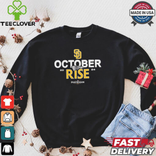 San Diego Padres 2024 Postseason October rise hoodie, sweater, longsleeve, shirt v-neck, t-shirt