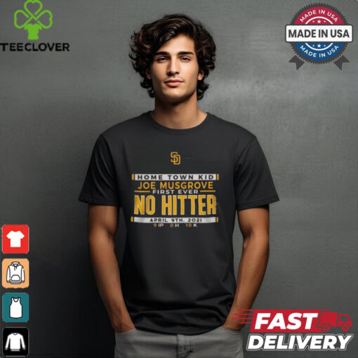 San Diego Padres MLB Home Town Kid Joe Musgrove First Ever no Hitter April 9th 2021 t shirt