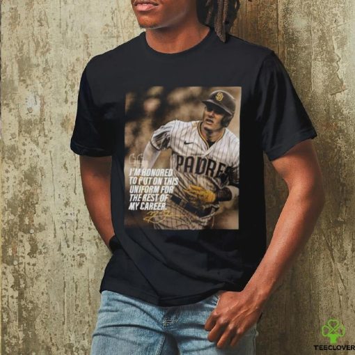 San Diego Padres Manny Machado I’m Honored To Put On This Uniform For The Rest Of My Career Unique T Shirt