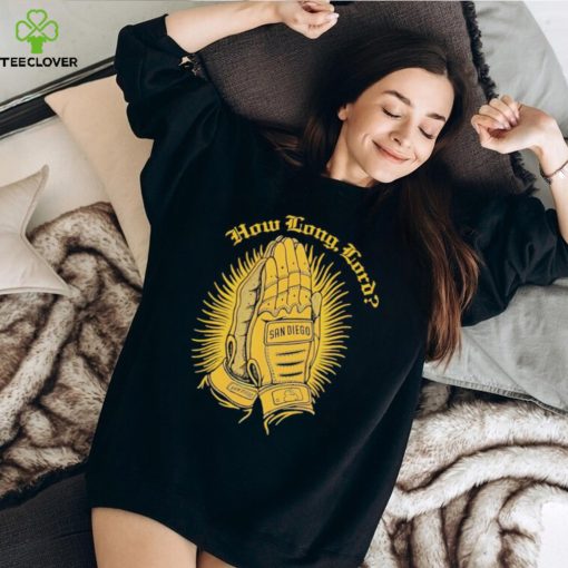 San Diego how long Lord hoodie, sweater, longsleeve, shirt v-neck, t-shirt