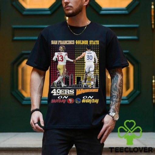 San Francisco 46ers On Sunday And Golden State Warriors On Everyday T Shirt