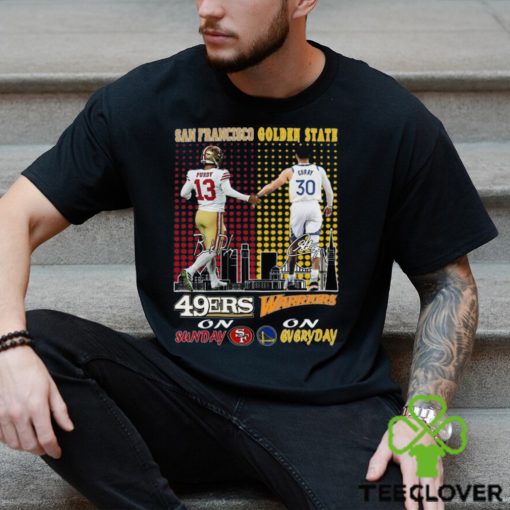 San Francisco 46ers On Sunday And Golden State Warriors On Everyday T Shirt