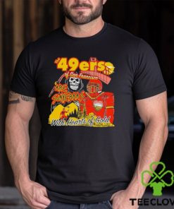 San Francisco 49Ers Of San Francisco are Slayers with hearts of Gold Shirt