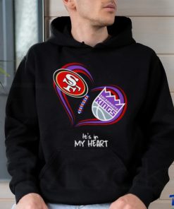San Francisco 49Ers and Sacramento Kings It’s In My Heart T Shirt