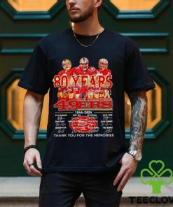 San Francisco 49ers 80 Years 1944 2024 Thank You For The Memories Signatures Shirt