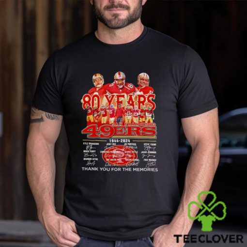 San Francisco 49ers 80 Years 1944 2024 Thank You For The Memories Signatures Shirt