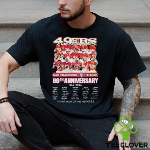 San Francisco 49ers 80th Anniversary 1944 2024 Thank You For The Memories Signatures Shirt