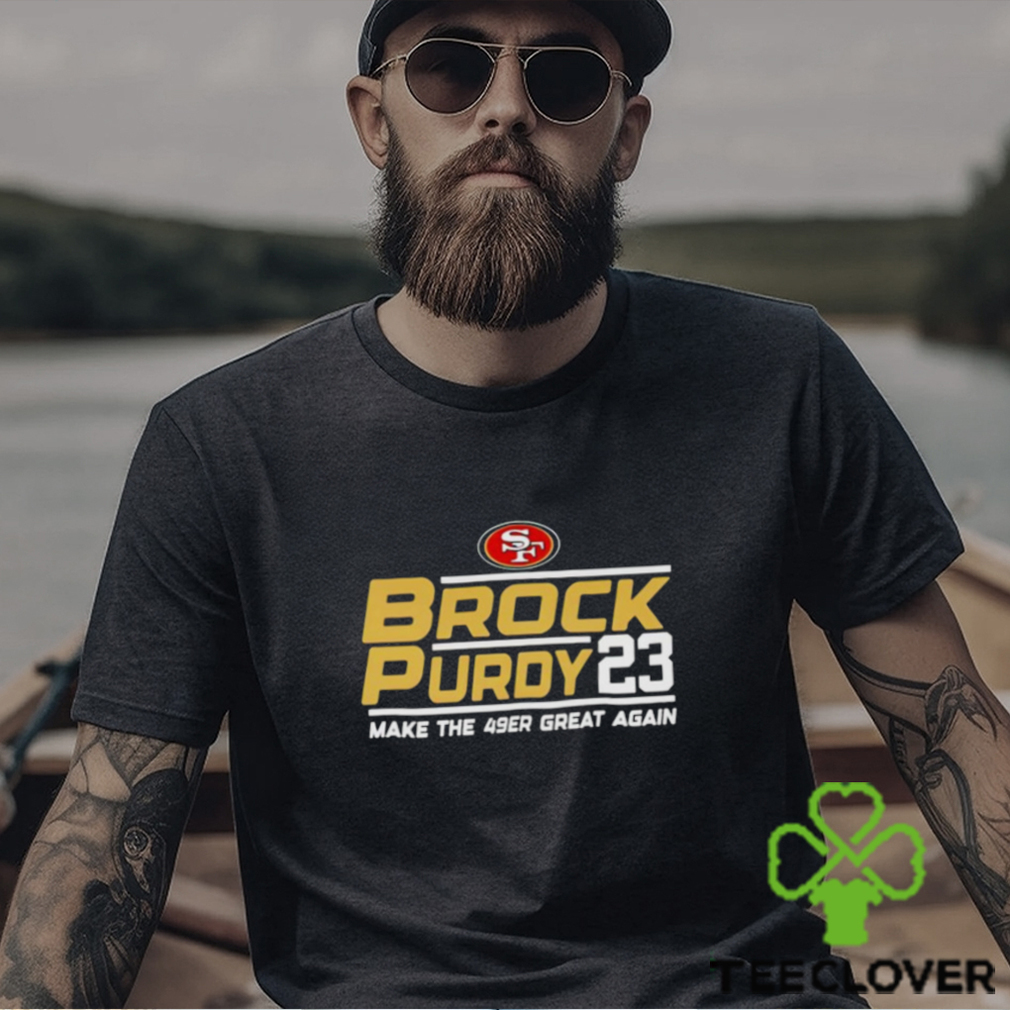 Brock Purdy 23 Make The San Francisco 49ers Great Again Unisex T-Shirt