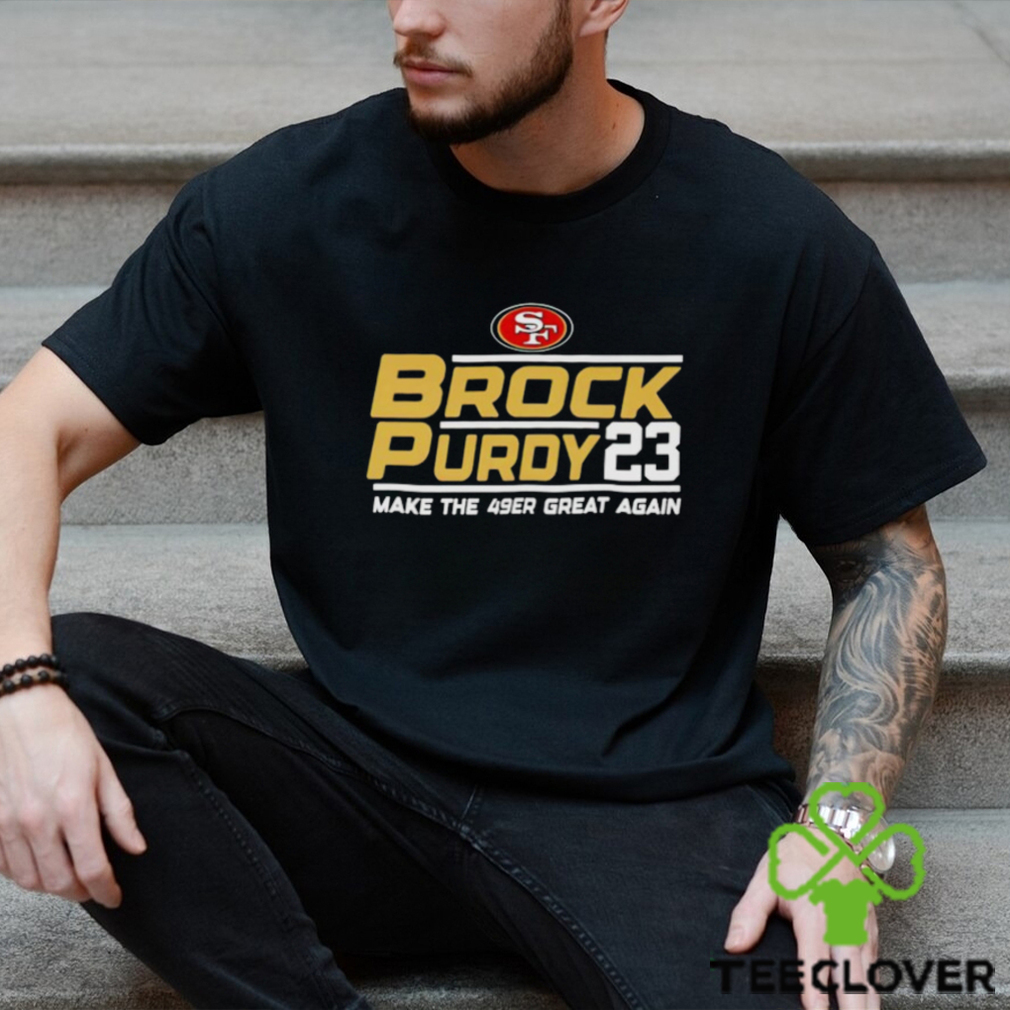 San Francisco 49ers Brock Purdy 23 Make The 49ers Great Again shirt,  hoodie, sweater, long sleeve and tank top