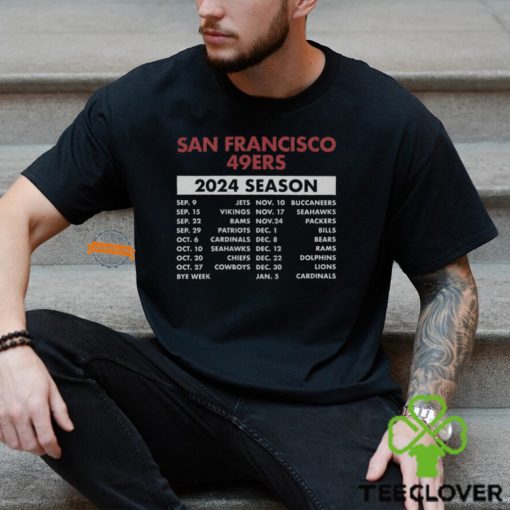 San Francisco 49ers Complete Schedule 2024 Shirt