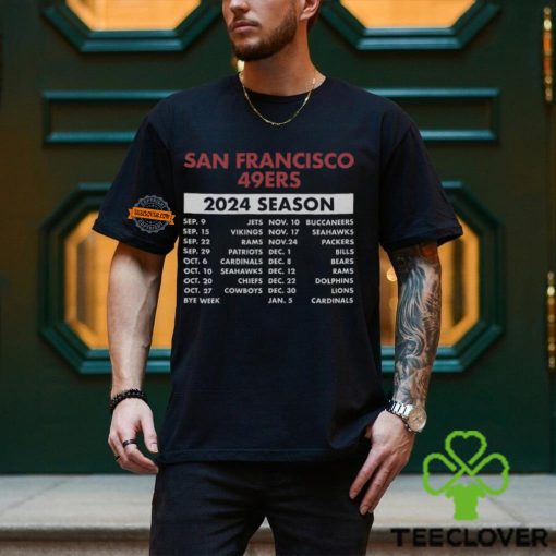 San Francisco 49ers Complete Schedule 2024 Shirt