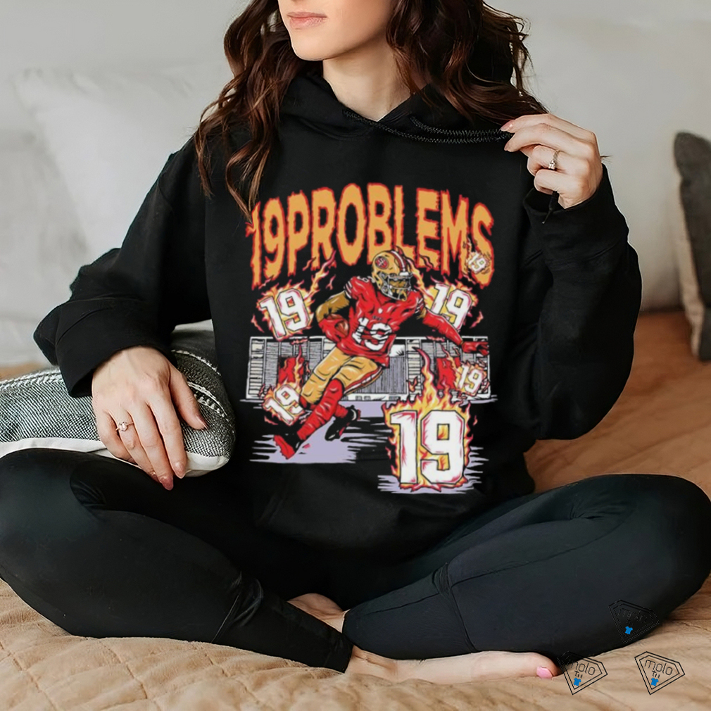 San Francisco 49ers Deebo Samuel 19 problems shirt San Francisco 49ers Deebo Samuel 19 problems shirt
