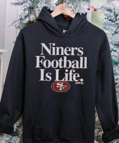 San Francisco 49ers Football is Life T Shirt